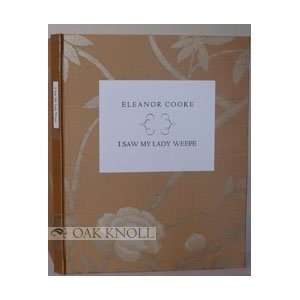  I SAW MY LADY WEEPE Eleanor Cooke Books