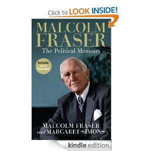 Malcolm Fraser The Political Memoirs The Political Memoirs Malcolm 