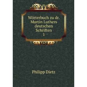  WÃ¶rterbuch zu dr. Martin Luthers deutschen Schriften. 1 