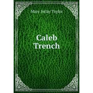  Caleb Trench Mary Imlay Taylor Books