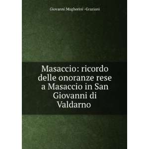 Masaccio ricordo delle onoranze rese a Masaccio in San 