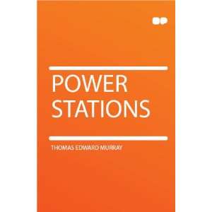  Power Stations Thomas Edward Murray Books