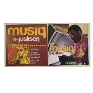  Musiq Poster Flat Double Sided Juslisen Just Listen 