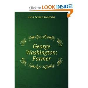  George Washington Farmer Paul Leland Haworth Books