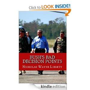 Bushs Bad Decision Points Nicholas Wayne Liberty, Prescott 