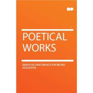    Poetical Works Baron Richard Monckton Milnes Houghton Books