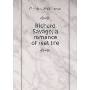 Richard Savage; a romance of real life