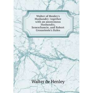   Seneschaucie, and Robert Grossetestes Rules Walter de Henley Books