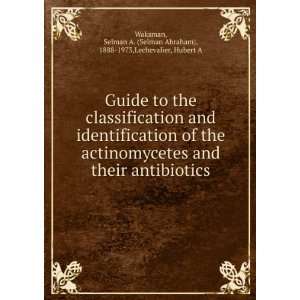   their antibiotics, Selman A. Lechevalier, Hubert A., Waksman Books