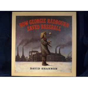  How Georgeis Radbourn Saved Baseball David Shannon Books