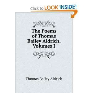   of Thomas Bailey Aldrich, Volumes I Thomas Bailey Aldrich Books