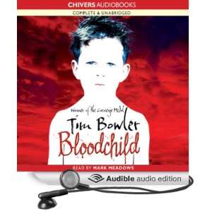    Bloodchild (Audible Audio Edition) Tim Bowler, Mark Meadows Books