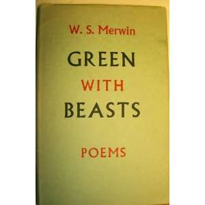  Green With Beasts W.S. Merwin Books