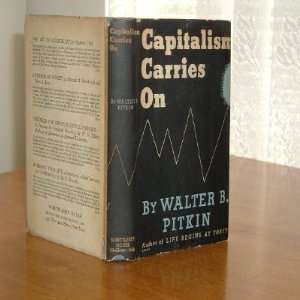  Capitalism Carries On WALTER B. PITKIN Books