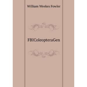  FBIColeopteraGen William Weekes Fowler Books