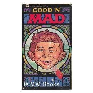 William M. Gainess Good n Mad / Albert B. Feldstein, Editor