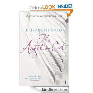 The Angels Cut Elizabeth Knox  Kindle Store