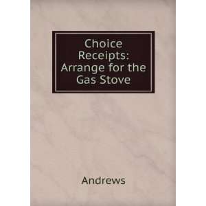  Choice Receipts Arrange for the Gas Stove Andrews Books