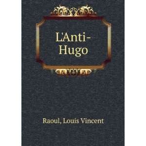 Anti Hugo Louis Vincent Raoul  Books