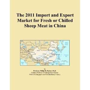   2011 Import and Export Market for Fresh or Chilled Sheep Meat in China