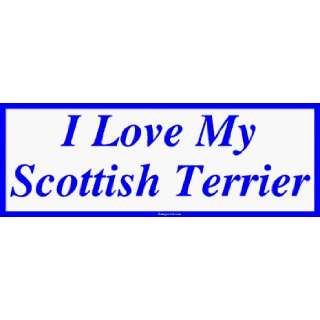  I Love My Scottish Terrier MINIATURE Sticker Automotive