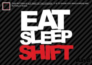 2x) Eat Sleep Shift Sticker Decal Die Cut #3 jdm drift  