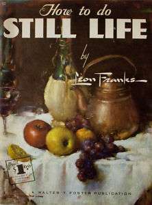 VTG Walter Foster #52 Leon Franks How To do Still Life  
