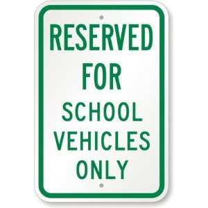 Reserved For School Vehicles Only High Intensity Grade Sign, 18 x 12